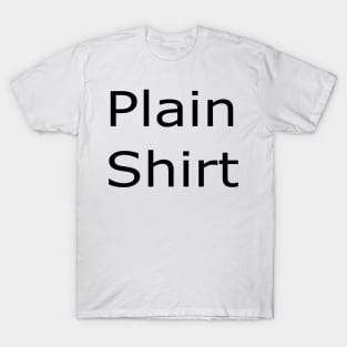 Plain Shirt No Brand Not Fancy T-Shirt